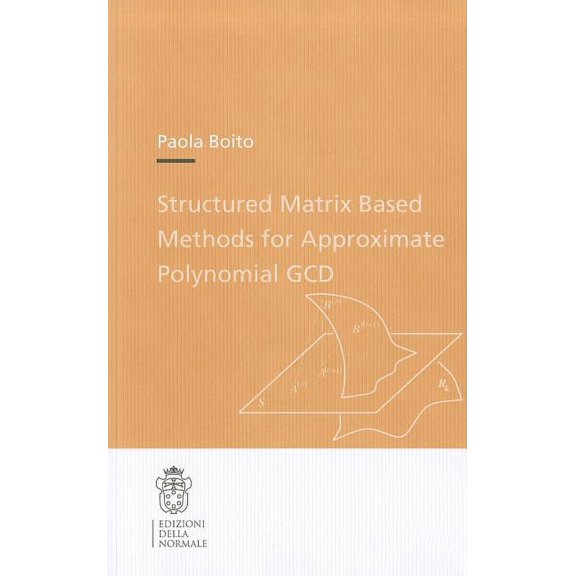 Structured Matrix Based Methods for Approximate Polynomial Gcd, (Paperback)