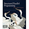 thumbnail image 1 of Structured Parallel Programming: Patterns for Efficient Computation, (Paperback), 1 of 1