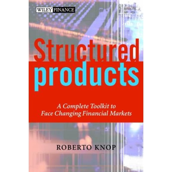 Pre-Owned Structured Products: A Complete Toolkit to Face Changing Financial Markets (Hardcover) 0471486477 9780471486473