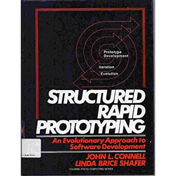 Pre-Owned Structured Rapid Prototyping: An Evolutionary Approach to Software Development Yourdon Press Computing Series Hardcover John L. Connell, Linda Shafer