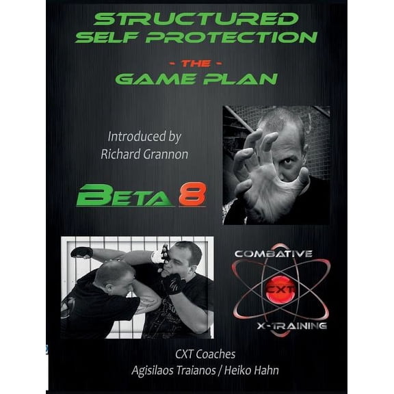 Structured Self Protection The Game Plan: Beta8 CXT, (Paperback)