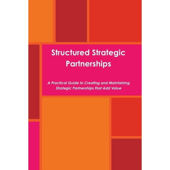 Structured Strategic Partnerships (Paperback)