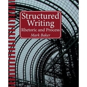 Structured Writing Rhetoric and Process Paperback