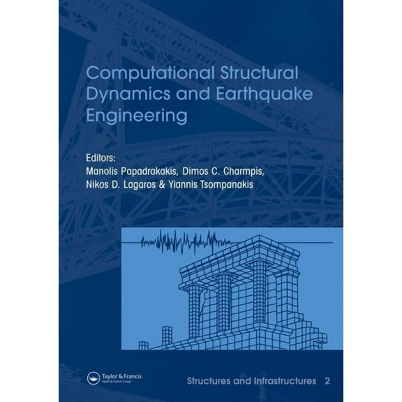 Structures and Infrastructures Computational Structural Dynamics and Earthquake Engineering: Structures and Infrastructures Book Series, Vol. 2, Book 02, (Hardcover)