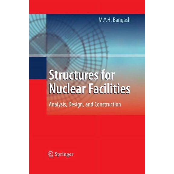 Structures for Nuclear Facilities: Analysis, Design, and Construction, (Paperback)