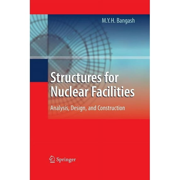 Structures for Nuclear Facilities: Analysis, Design, and Construction, (Paperback)