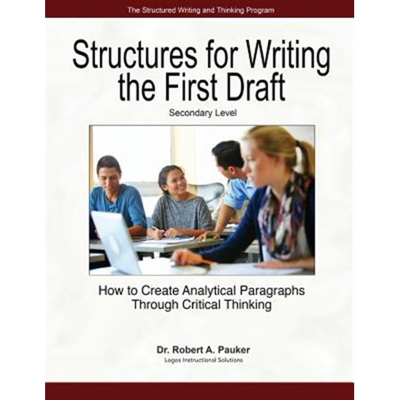 Structures for Writing the First Draft - Secondary Level: How to Create Analytical Paragraphs Through Critical Thinking