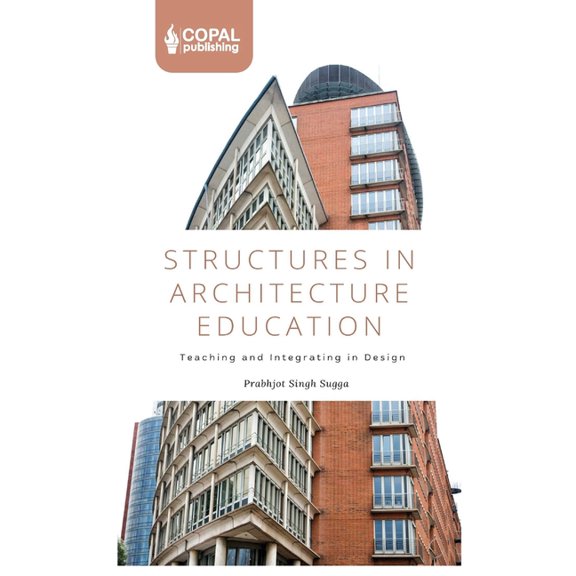 Structures in Architecture Education: Teaching and Integrating in Design, (Paperback)