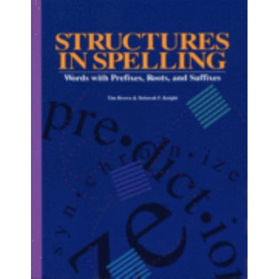 Pre-Owned Structures in Spelling: Words with Prefixes, Roots, and Suffixes (Hardcover) 0883361515 9780883361511