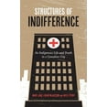 thumbnail image 1 of Structures of Indifference: An Indigenous Life and Death in a Canadian City, (Paperback), 1 of 1