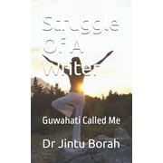 Struggle Of A Writer Guwahati Called Me, Paperback