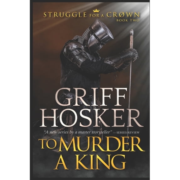 Struggle for a Crown To Murder A King, Book 2, (Paperback)