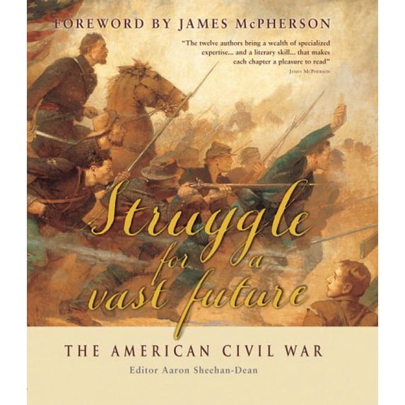 Pre-Owned Struggle for a Vast Future: The American Civil War (Hardcover) 1846030110 9781846030116