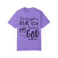 thumbnail image 1 of Struggle's Real My God's Omnipotent Quote Gifts Cute Hopeful Servants Sayings Men Women Unisex Garment-Dyed T-shirt, 1 of 4