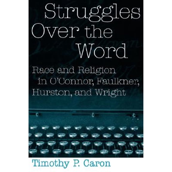 Struggles Over the Word (Hardcover) by Timothy P Caron