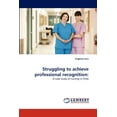 thumbnail image 1 of Struggling to achieve professional recognition (Paperback), 1 of 1