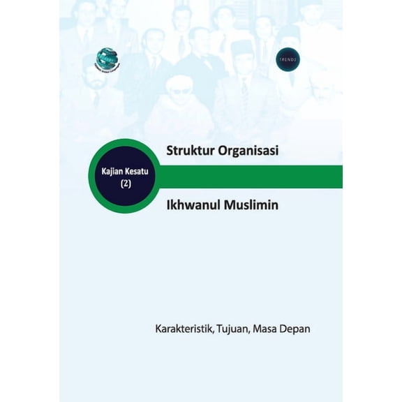 Struktur Organisasi Ikhwanul Muslimin Karakteristik, Tujuan, Dan Masa Depan, (Paperback)