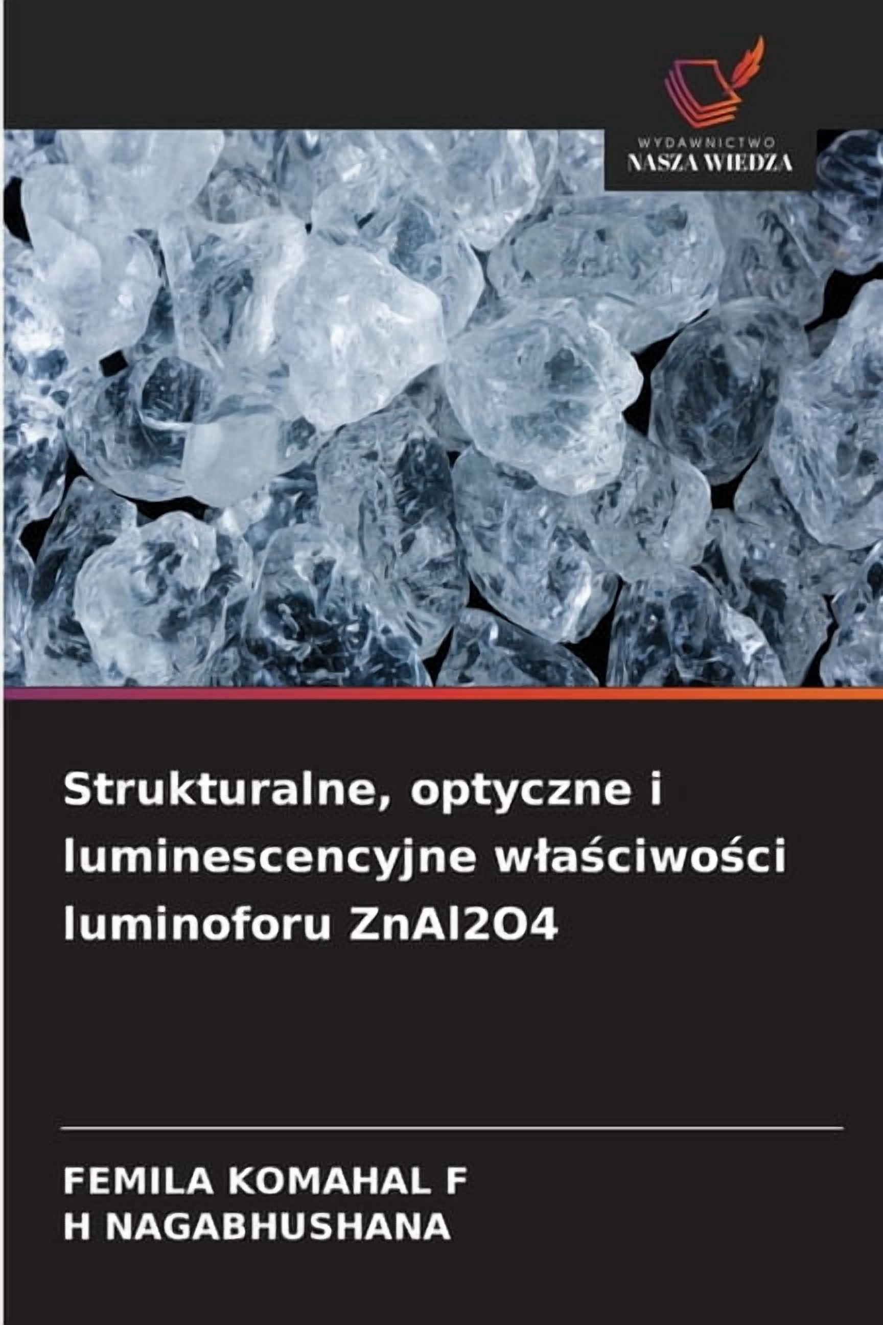 Strukturalne, optyczne i luminescencyjne wlaściwości luminoforu ZnAl2O4, (Paperback)