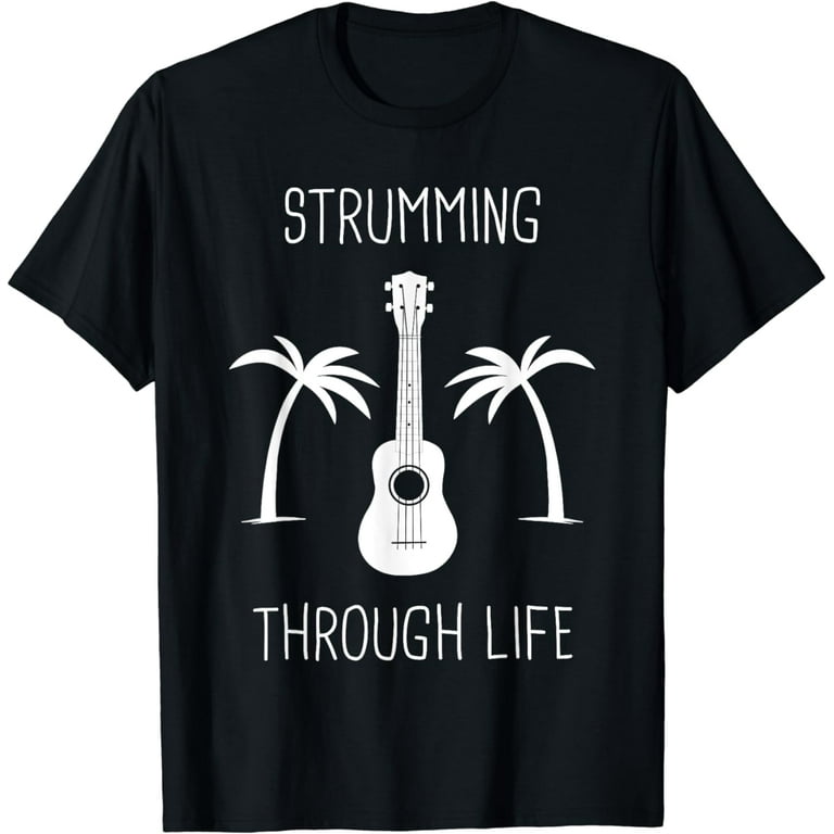 Strumming Through Life | Chill Ukulele T-Shirt Strumming Through Life | Chill Ukulele T-Shirt