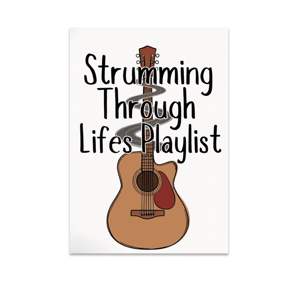 Strumming Through Lifes Playlist Wall Art - Music Lovers - 13x19 Poster Print