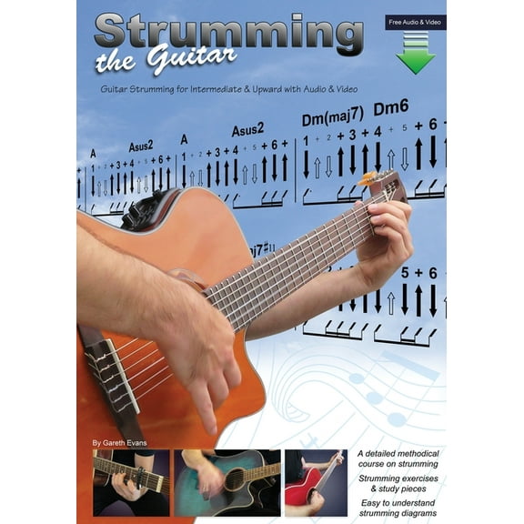 Strumming the Guitar Strumming the Guitar: Guitar Strumming for Intermediate & Upward with Audio & Video, Book 2, (Paperback)