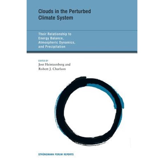 Pre-Owned Clouds in the Perturbed Climate System: Their Relationship to Energy Balance, Atmospheric Dynamics, and Precipitation (Hardcover) 0262012871 9780262012874