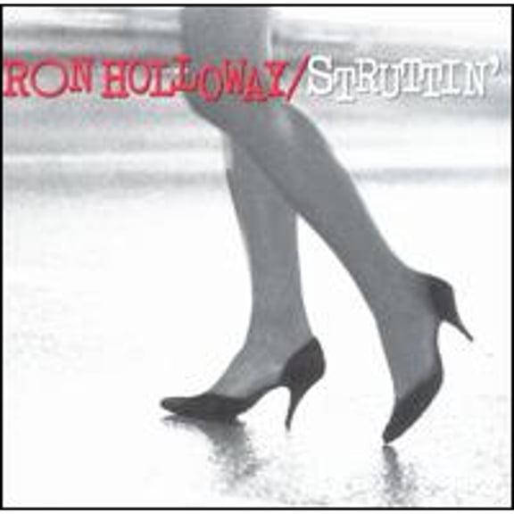 Struttin' (CD) by Ron Holloway