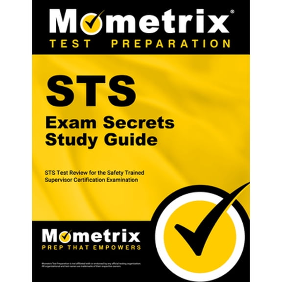 Sts Exam Secrets Study Guide: Sts Test Review for the Safety Trained Supervisor Certification (Paperback) by Mometrix Safety Certification Test Team (Editor)