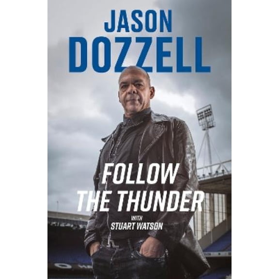 Stuart Watson,Jason Dozzell Follow the Thunder (Paperback)