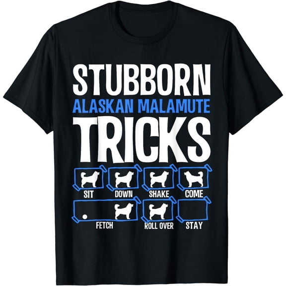 Stubborn Alaskan Malamute Tricks T-Shirt Funny Gift