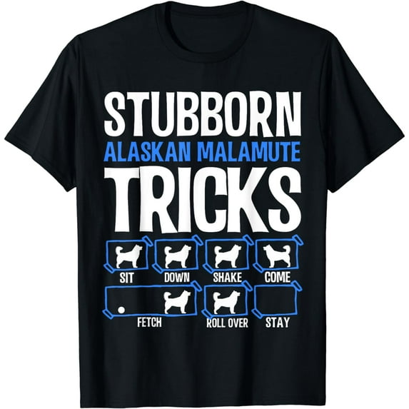 Stubborn Alaskan Malamute Tricks T-Shirt Funny Gift