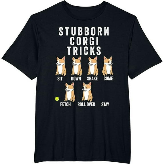 Stubborn Corgi Tricks Funny Dog Shirt T-Shirt