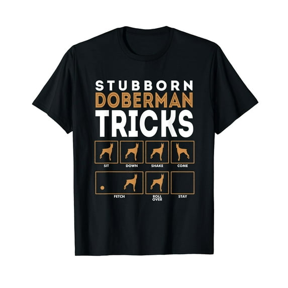 Stubborn Doberman Pinschers Dog Tricks Graphic T-Shirt Tee