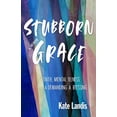 thumbnail image 1 of Pre-Owned Stubborn Grace: Faith, Mental Illness, and Demanding a Blessing (Paperback) 1558968571 9781558968578, 1 of 1
