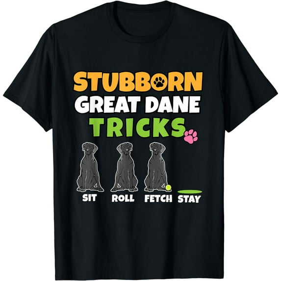 Stubborn Great Dane Tricks I Dog Lover I Funny Great Dane T-Shirt