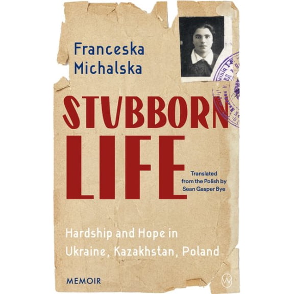 Pre-Owned Stubborn Life: Hardship and Hope in Ukraine, Kazakhstan, Poland
