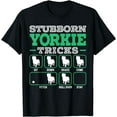 thumbnail image 1 of Stubborn Yorkie Tricks Funny Yorkshire Terrier Dog T-Shirt, 1 of 4