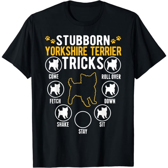 Stubborn Yorkshire Terrier Tricks Yorkie T-Shirt