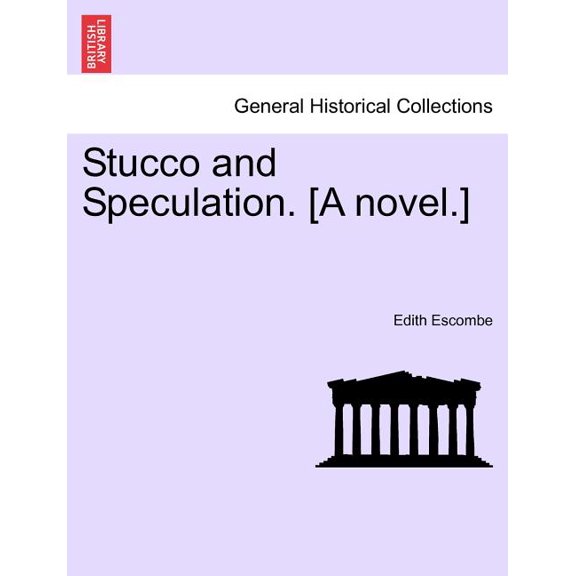 Stucco and Speculation. [A Novel.] (Paperback)