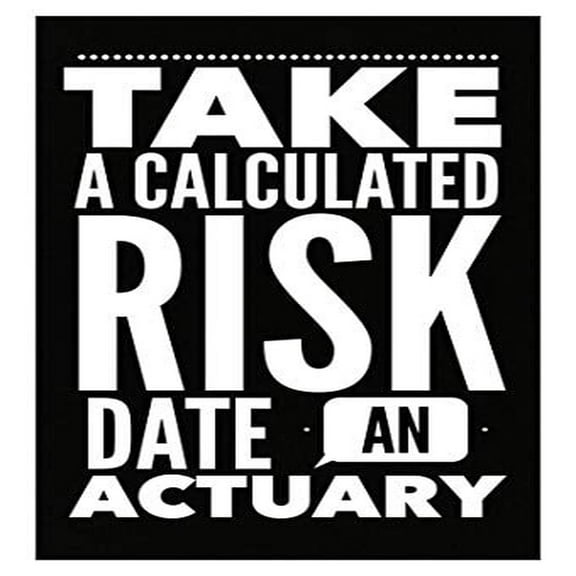 Actuary Poster - Take A Calculated Risk Date an - CPA Gifts for Men | Size: 13x19" Wall Art Poster