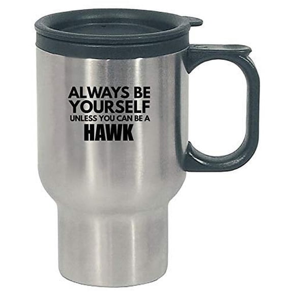 Stuch Strength Always Be Yourself Hawk - Falcon Raptor Bird of prey Animal Gift Idea - Stainless Steel Travel Mug