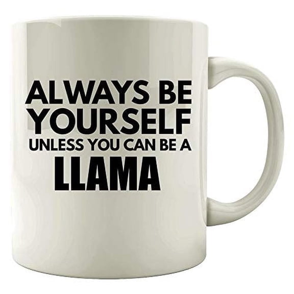 Strength 11 oz Coffee Mug - Always Be Yourself Llama White Ceramic Gift