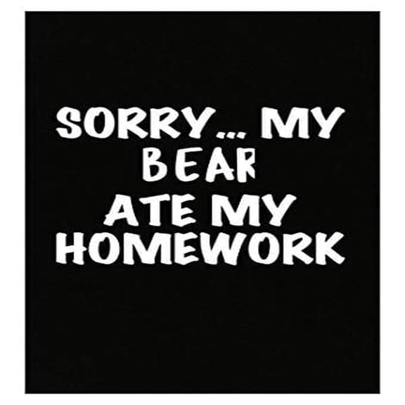 Stuch Strength Bear Ate My Homework - Black bear Gift Idea - Funny Cub Theme - Grizzly - Poster