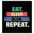 thumbnail image 1 of Stuch Strength Funny Blogging - Eat Sleep Blog Repeat - Writing Posts Online Humor - Poster, 1 of 1