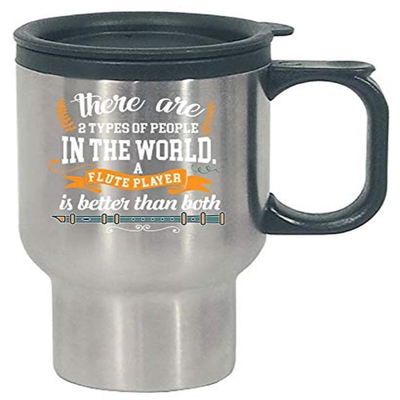 Funny Flute Travel Mug - "2 Types of People" Band Humor - Stainless Steel