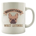 thumbnail image 1 of Funny French Bulldog 11 oz Coffee Mug - Big Ears Poor Listeners White Ceramic Gift, 1 of 4