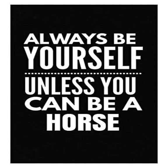 Stuch Strength Funny Horse Design Be Yourself Unless You Can Be - Farm Pony equestrian - Poster