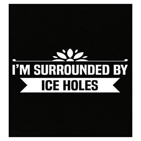 Stuch Strength Funny Ice Fishing - I'm Surrounded By Ice Holes - Fish Line Pole Humor - Poster