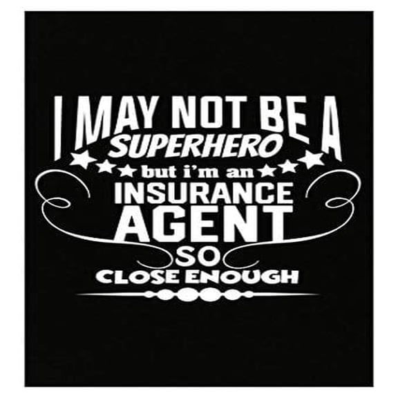 Stuch Strength Funny Insurance - I May Not Be A Superhero But I'm An Agent - Humor - Poster