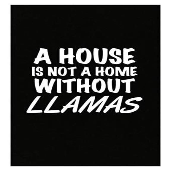 Stuch Strength Funny Llamas Design - Not A Home Without - Alpaca Gift - Farm - Pet Theme - Poster